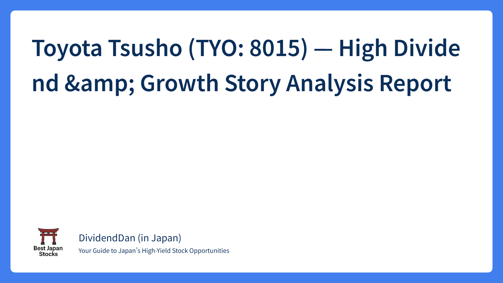 Toyota Tsusho (TYO: 8015) — High Dividend & Growth Story Analysis Report