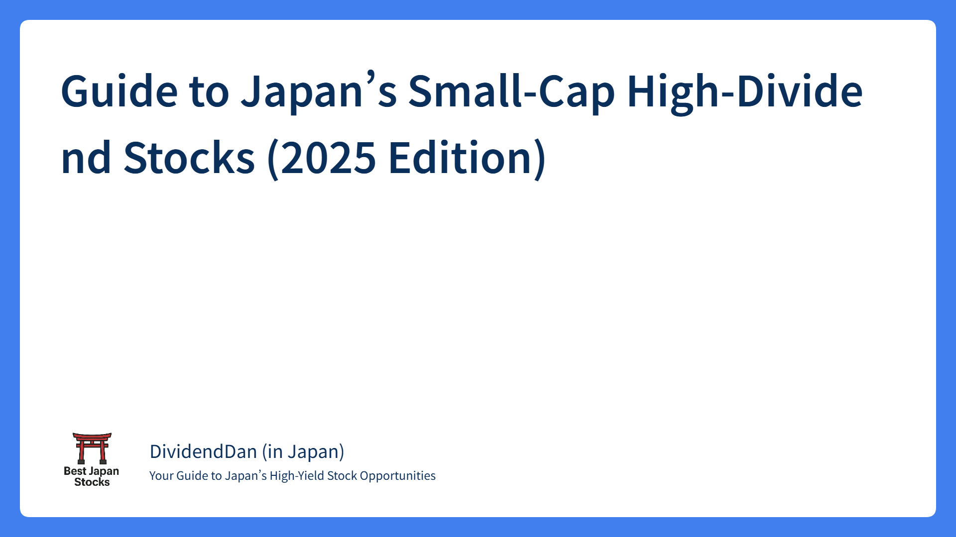 Guide to Japan’s Small‑Cap High‑Dividend Stocks (2025 Edition)